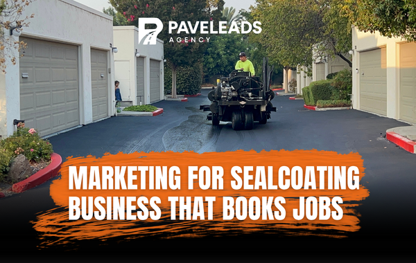 Marketing for Sealcoating Business That Books Jobs
