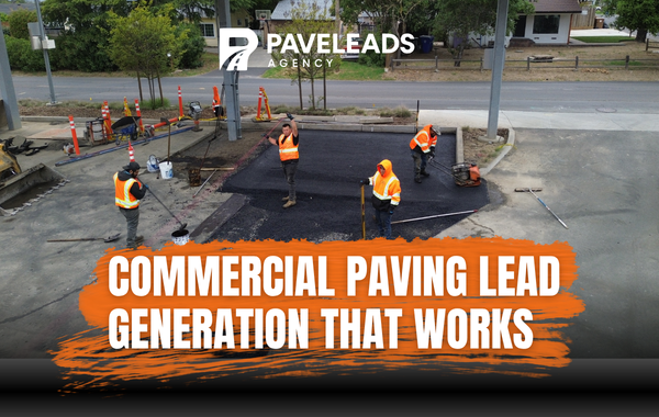 Commercial Paving Lead Generation That Works